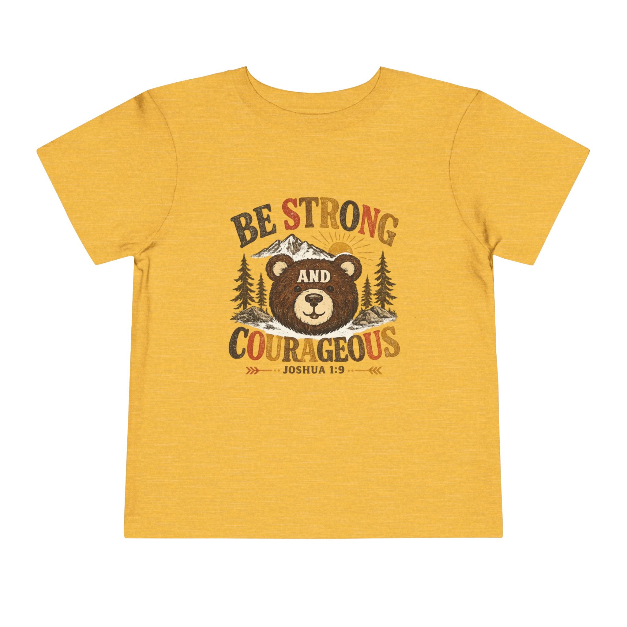 Be Strong and Courageous Toddler Tee — Cute Bear Joshua 1:9 Bible Shirt