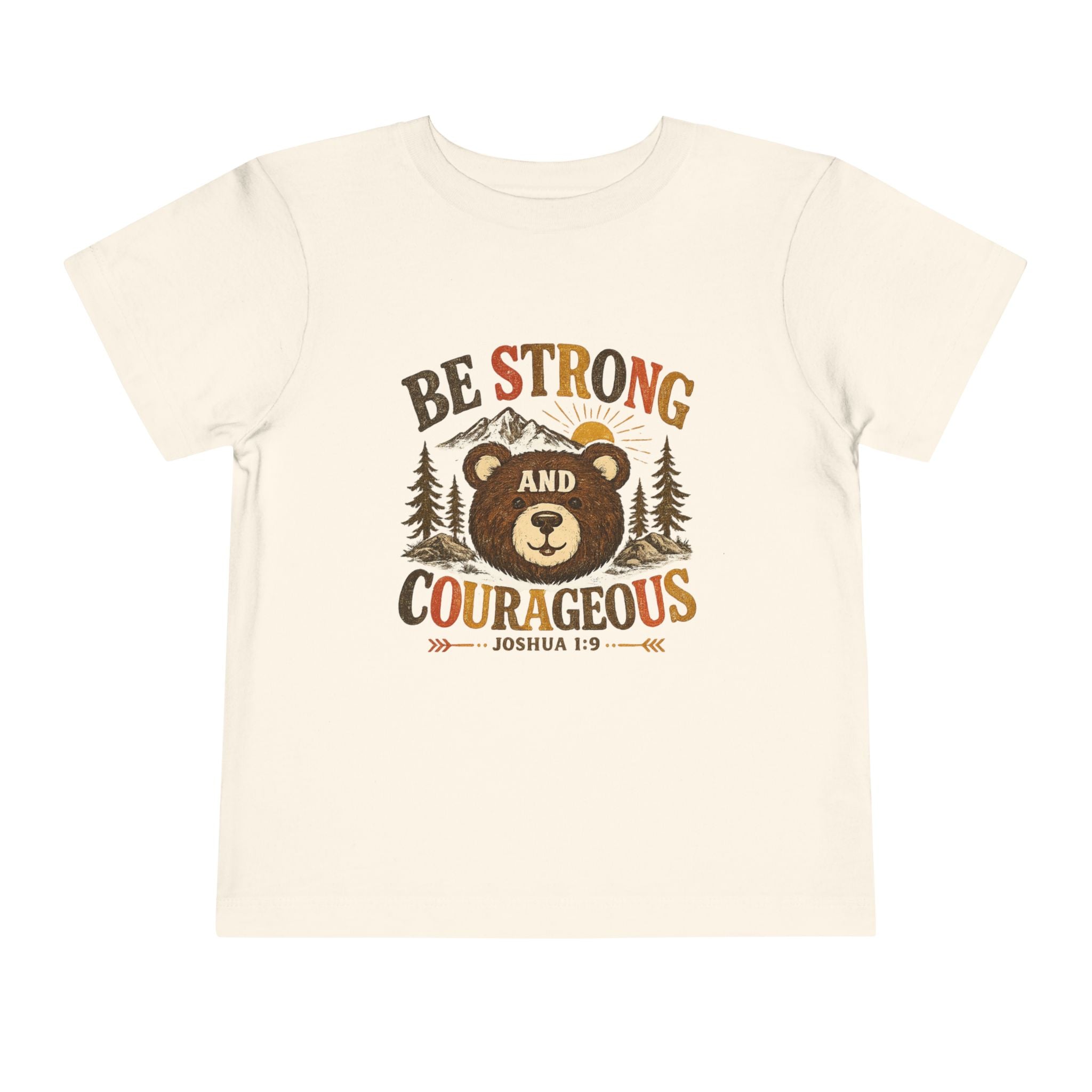 Be Strong and Courageous Toddler Tee — Cute Bear Joshua 1:9 Bible Shirt