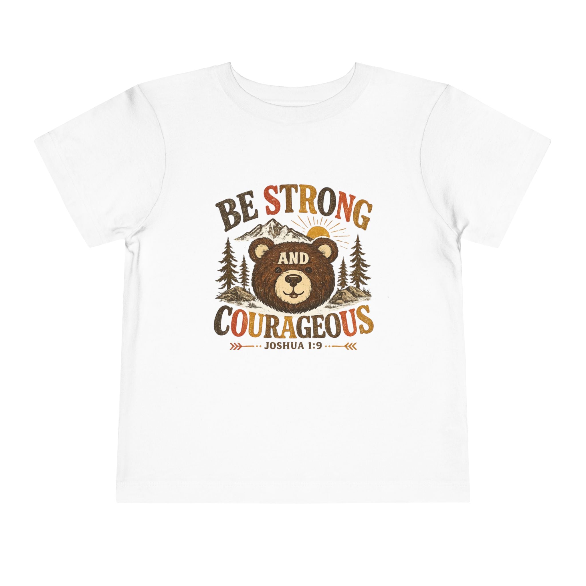 Be Strong and Courageous Toddler Tee — Cute Bear Joshua 1:9 Bible Shirt